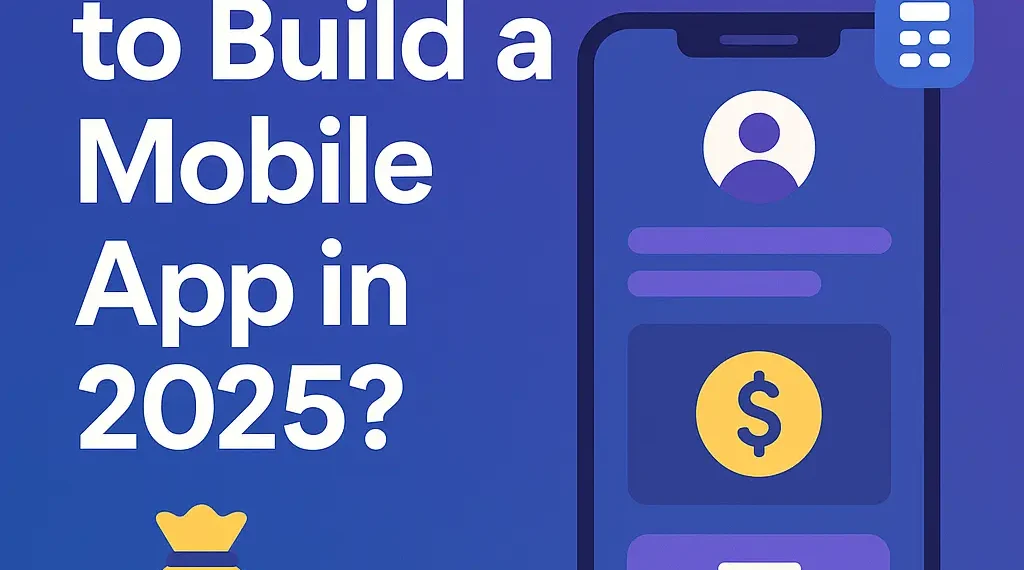 Cost breakdown of mobile app development in 2025 by feature