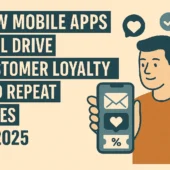 Illustration of a man holding a smartphone with icons representing email, loyalty, and discounts, alongside bold text reading "How Mobile Apps Will Drive Customer Loyalty and Repeat Sales by 2025