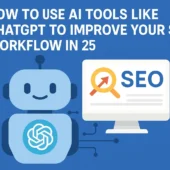 AI tools like ChatGPT boosting SEO workflow efficiency in 2025 with automation, content creation, and keyword strategy.