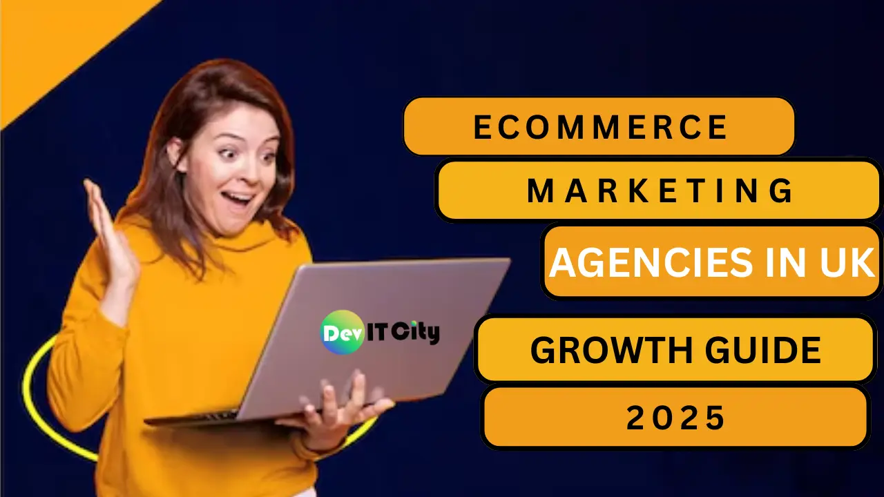 Ecommerce marketing agencies in UK helping brands grow online in 2025 with SEO, social media, and digital strategies.