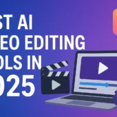 Best AI Video Editing Tools in 2025 11 A creative digital thumbnail featuring the title “Best AI Video Editing Tools in 2025” with futuristic visuals representing AI-powered video editing software and technology innovation.