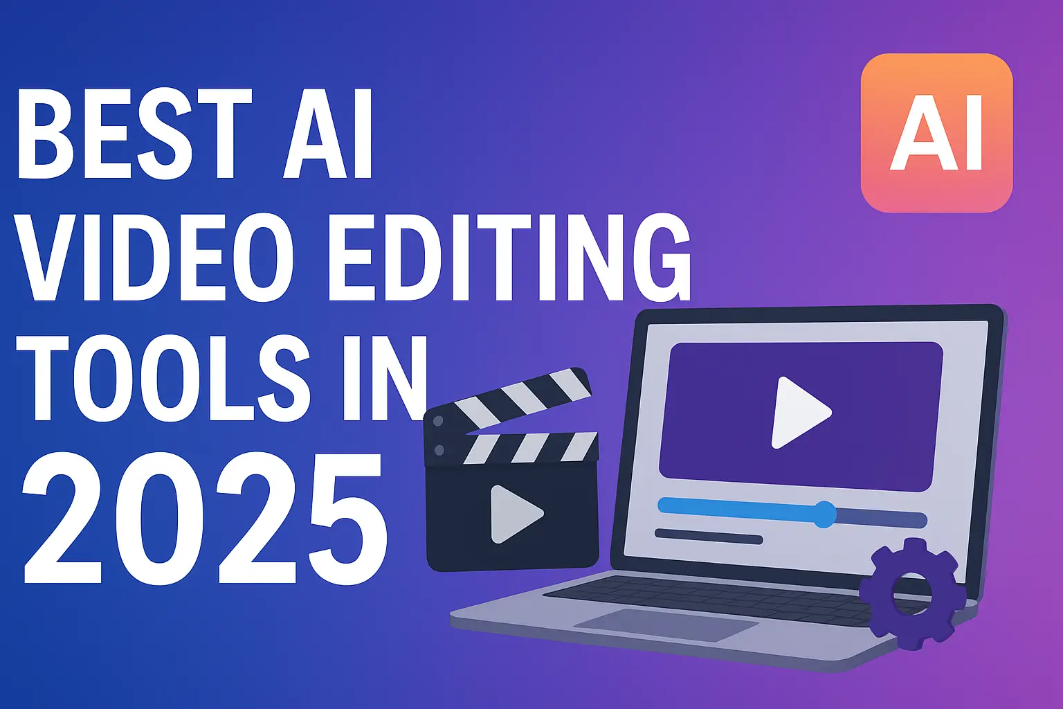 Best AI Video Editing Tools in 2025 1 A creative digital thumbnail featuring the title “Best AI Video Editing Tools in 2025” with futuristic visuals representing AI-powered video editing software and technology innovation.